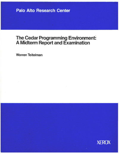 xerox CSL-83-11 The Cedar Programming Environment A Midterm Report and Examination  xerox parc techReports CSL-83-11_The_Cedar_Programming_Environment_A_Midterm_Report_and_Examination.pdf