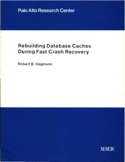 xerox CSL-90-2 Rebuilding Database Caches During Fast Crash Recovery  xerox parc techReports CSL-90-2_Rebuilding_Database_Caches_During_Fast_Crash_Recovery.pdf