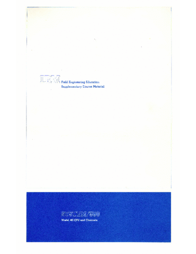 IBM SR23-3035-1 Model 40 and Channels Training Supplimentary Information Sep70  IBM 360 fe 2040 SR23-3035-1_Model_40_and_Channels_Training_Supplimentary_Information_Sep70.pdf