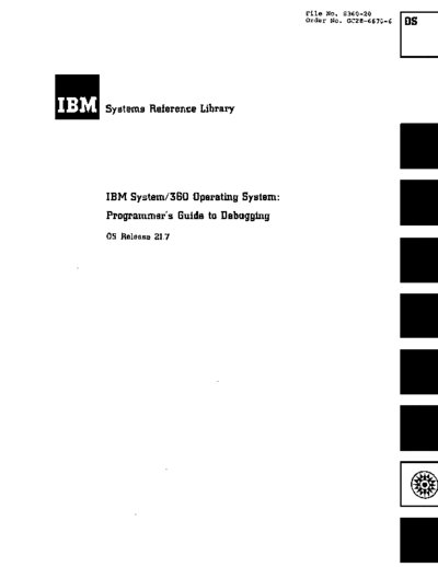 IBM GC28-6670-6 OS Debugging Guide Release 21.7 Nov72  IBM 360 os R21.7_Apr73 GC28-6670-6_OS_Debugging_Guide_Release_21.7_Nov72.pdf