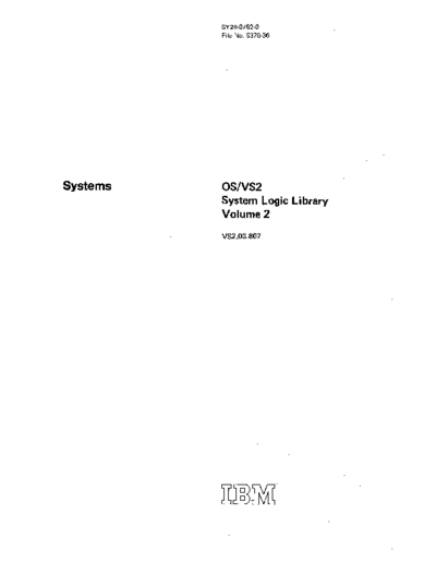 IBM SY28-0762-0 OS VS2 System Logic Library Vol 2 Rel 3.7 Jul76  IBM 370 OS_VS2 PLM SY28-0762-0_OS_VS2_System_Logic_Library_Vol_2_Rel_3.7_Jul76.pdf