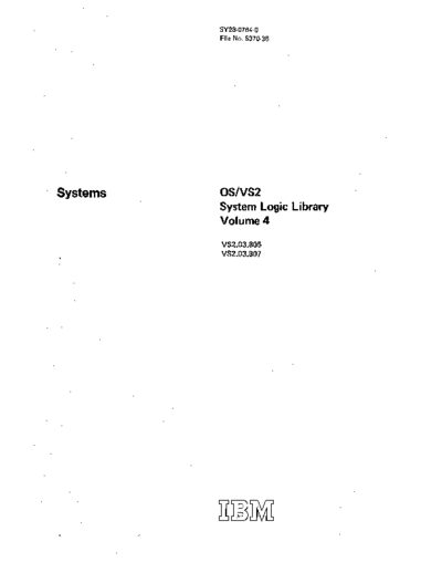 IBM SY28-0764-0 OS VS2 System Logic Library Vol 4 Rel 3.7 Jul76  IBM 370 OS_VS2 PLM SY28-0764-0_OS_VS2_System_Logic_Library_Vol_4_Rel_3.7_Jul76.pdf
