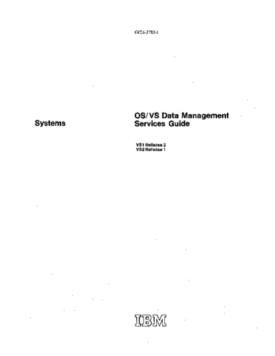 IBM GC26-3783-1 OS VS Data Management Services Guide Sep72  IBM 370 OS_VS2 Release_1_1972 GC26-3783-1_OS_VS_Data_Management_Services_Guide_Sep72.pdf