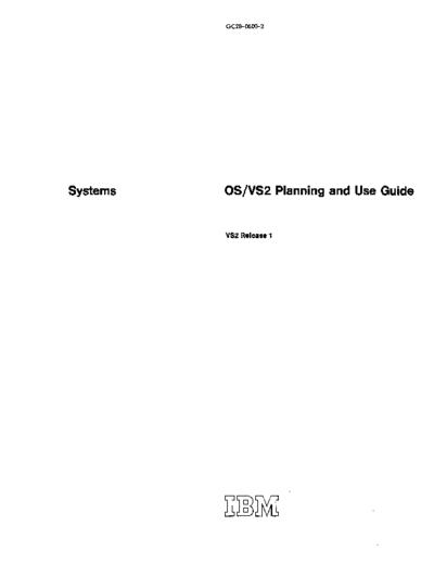 IBM GC28-0600-2 OS VS2 Planning and Use Guide Rel 1 Sep72  IBM 370 OS_VS2 Release_1_1972 GC28-0600-2_OS_VS2_Planning_and_Use_Guide_Rel_1_Sep72.pdf