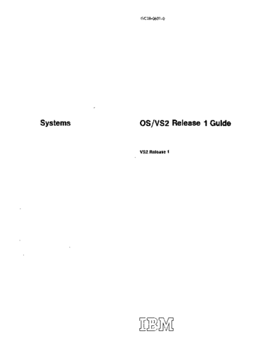 IBM GC28-0601-0 OS VS2 Release 1 Guide Sep72  IBM 370 OS_VS2 Release_1_1972 GC28-0601-0_OS_VS2_Release_1_Guide_Sep72.pdf