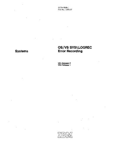 IBM GC28-0638-1 OS VS SYS1.LOGREC Error Recording Dec72  IBM 370 OS_VS2 Release_1_1972 GC28-0638-1_OS_VS_SYS1.LOGREC_Error_Recording_Dec72.pdf