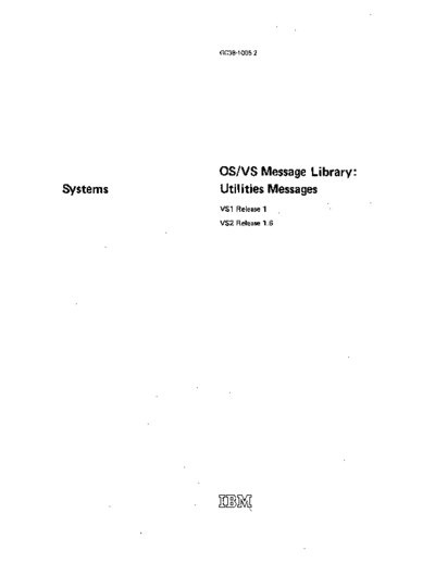 IBM GC38-1005-2 OS VS Message Library Utilities Messages Jan73  IBM 370 OS_VS2 Release_1_1972 GC38-1005-2_OS_VS_Message_Library_Utilities_Messages_Jan73.pdf