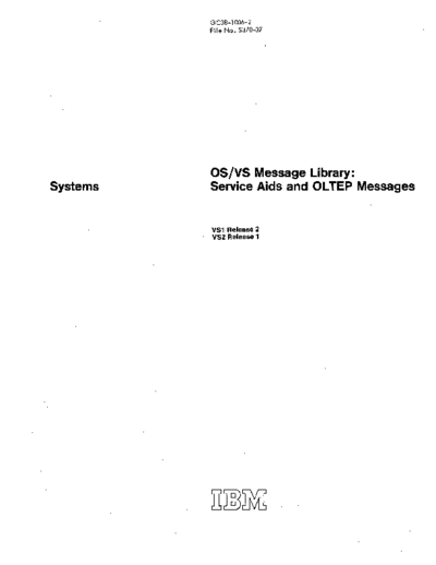 IBM GC38-1006-2 OS VS Message Library Service Aids and OLTEP Messages Dec72  IBM 370 OS_VS2 Release_1_1972 GC38-1006-2_OS_VS_Message_Library_Service_Aids_and_OLTEP_Messages_Dec72.pdf