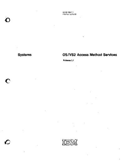 IBM GC26-3841-1 OS VS2 Rel 3.7 Access Method Services Mar76  IBM 370 OS_VS2 Release_3.7_1977 GC26-3841-1_OS_VS2_Rel_3.7_Access_Method_Services_Mar76.pdf