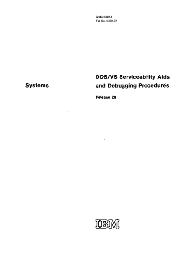 IBM GC33-5380-1 DOS VS Serviceability Aids and Debugging Procedures Rel 29 Nov73  IBM 370 DOS_VS Rel_29_Nov73 GC33-5380-1_DOS_VS_Serviceability_Aids_and_Debugging_Procedures_Rel_29_Nov73.pdf