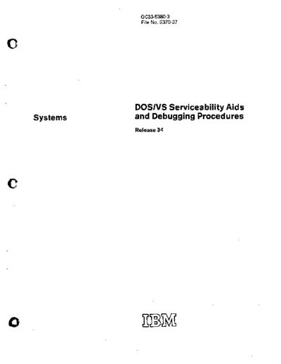 IBM GC33-5380-3 DOS VS Serviceability Aids and Debugging Procedures Rel 34 Apr77  IBM 370 DOS_VS Rel_34_Apr77 GC33-5380-3_DOS_VS_Serviceability_Aids_and_Debugging_Procedures_Rel_34_Apr77.pdf