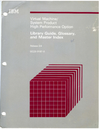 IBM GC23-0187-0 VM SP HPO Rel 3.6 Library Guide Glossary and Master Index Jul85  IBM 370 VM_SP HPO GC23-0187-0_VM_SP_HPO_Rel_3.6_Library_Guide_Glossary_and_Master_Index_Jul85.pdf