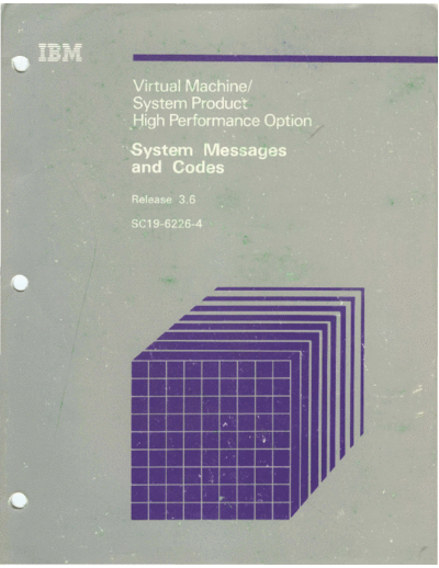 IBM SC19-6226-4 VM SP HPO Rel 3.6 System Messages and Codes Oct85  IBM 370 VM_SP HPO SC19-6226-4_VM_SP_HPO_Rel_3.6_System_Messages_and_Codes_Oct85.pdf