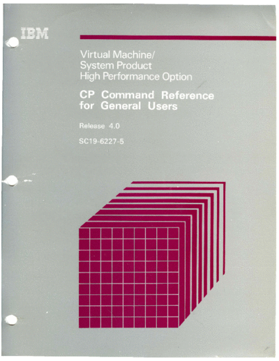 IBM SC19-6227-5 VM SP HPO Rel 4.0 CP Command Reference for General Users Nov85  IBM 370 VM_SP HPO SC19-6227-5_VM_SP_HPO_Rel_4.0_CP_Command_Reference_for_General_Users_Nov85.pdf