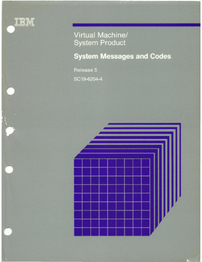 IBM SC19-6204-4 VM SP System Messages and Codes Release 5 Dec86  IBM 370 VM_SP Release_5_Dec86 SC19-6204-4_VM_SP_System_Messages_and_Codes_Release_5_Dec86.pdf