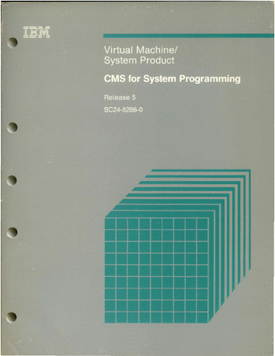 IBM SC24-5286-0 VM SP CMS for System Programming Release 5 Dec86  IBM 370 VM_SP Release_5_Dec86 SC24-5286-0_VM_SP_CMS_for_System_Programming_Release_5_Dec86.pdf