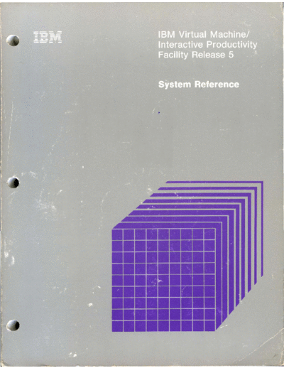 IBM SC24-5228-1 VM IPF Rel 5 System Reference Nov83  IBM 370 VM_SP Release_3.0_Jul83 SC24-5228-1_VM_IPF_Rel_5_System_Reference_Nov83.pdf