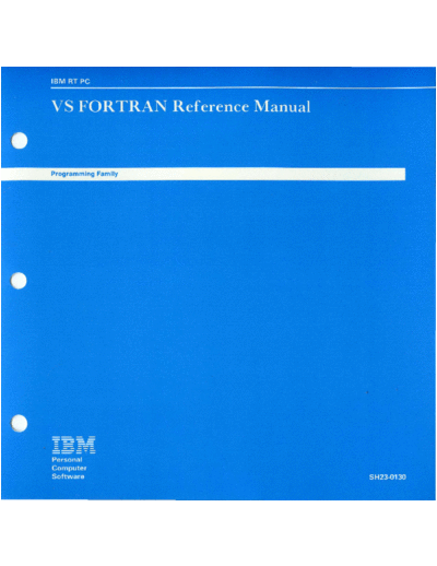 IBM SC23-0130 VS FORTRAN Reference Manual Mar87  IBM pc rt aix SC23-0130_VS_FORTRAN_Reference_Manual_Mar87.pdf