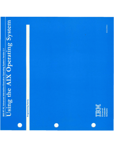 IBM SC23-0794-0 Using the AIX Operating System Version 2.1 Jan87  IBM pc rt aix SC23-0794-0_Using_the_AIX_Operating_System_Version_2.1_Jan87.pdf