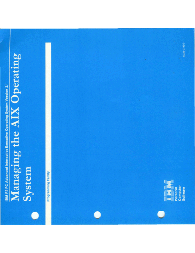 IBM SC23-0793-0 Managing the AIX Operating System Version 2.1 Jan87  IBM pc rt aix SC23-0793-0_Managing_the_AIX_Operating_System_Version_2.1_Jan87.pdf