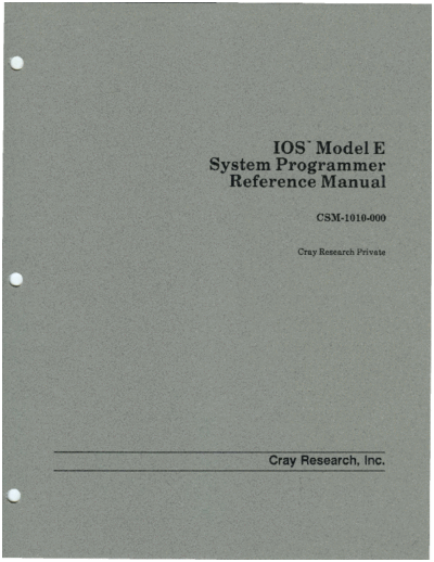cray CSM-1010-000 IOS Model E System Programmer Reference Oct91  cray IOS CSM-1010-000_IOS_Model_E_System_Programmer_Reference_Oct91.pdf
