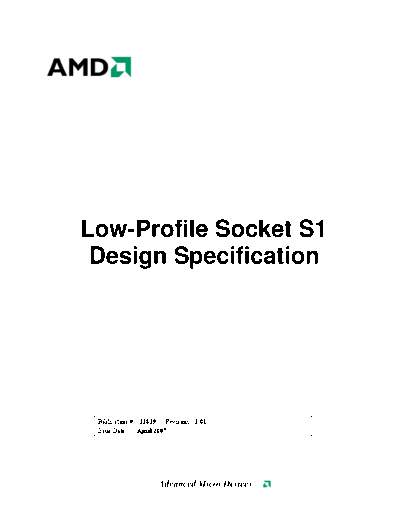 AMD Low-Profile Socket S1 Design Specification. [rev.3.01].[2007-04]  AMD _Sockets Low-Profile Socket S1 Design Specification. [rev.3.01].[2007-04].pdf