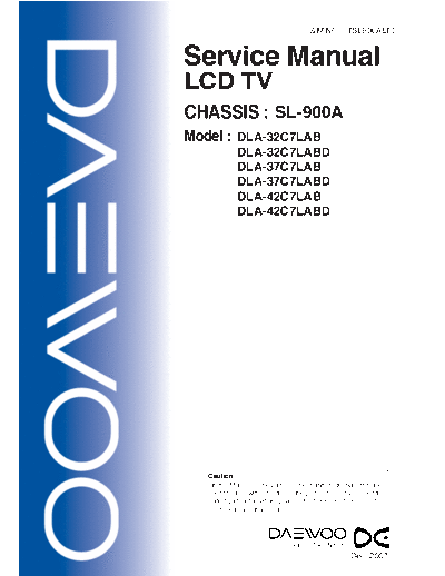 Daewoo DAEWOO DLA-32C7LAB 37C7LAB DLA-42C7LABD Chassis SL-900A  Daewoo Video-DVD DAEWOO_DLA-32C7LAB_37C7LAB_DLA-42C7LABD_Chassis_SL-900A.pdf