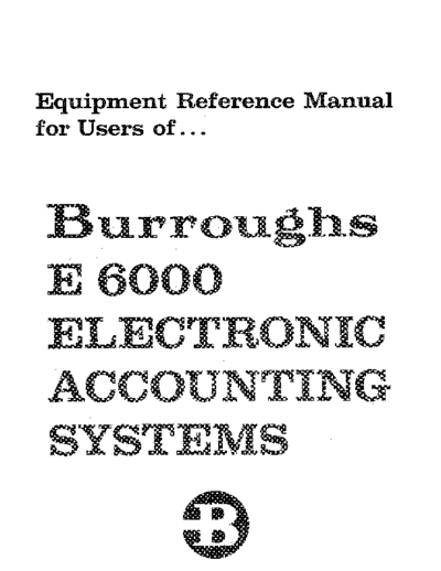 burroughs 1029104 E 6000 Equipment Reference Manual Nov68  burroughs series_E 1029104_E_6000_Equipment_Reference_Manual_Nov68.pdf