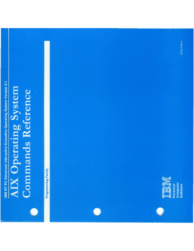 IBM SC23-0790-0 AIX Operating System Commands Reference Version 2.1 Jan87  IBM pc rt aix SC23-0790-0_AIX_Operating_System_Commands_Reference_Version_2.1_Jan87.pdf