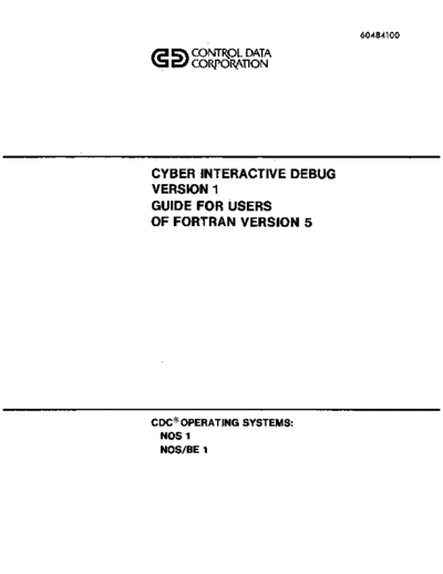 cdc 60484100C Cyber Interactive Debug Version 1 Guide for Users of Fortran Version 5 Sep84  . Rare and Ancient Equipment cdc cyber lang debug 60484100C_Cyber_Interactive_Debug_Version_1_Guide_for_Users_of_Fortran_Version_5_Sep84.pdf
