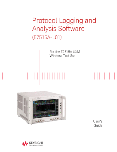 Agilent E7515-90011 Protocol Logging and Analysis Software (E7515A-L01) - User Guide c20140930 [1]  Agilent E7515-90011 Protocol Logging and Analysis Software (E7515A-L01) - User Guide c20140930 [1].pdf