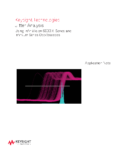 Agilent Jitter Analysis Using Keysight 2527s InfiniiVision 6000 X-Series and Infiniium Series - Application   Agilent Jitter Analysis Using Keysight_2527s InfiniiVision 6000 X-Series and Infiniium Series - Application Note 5991-4000EN c20140915 [13].pdf