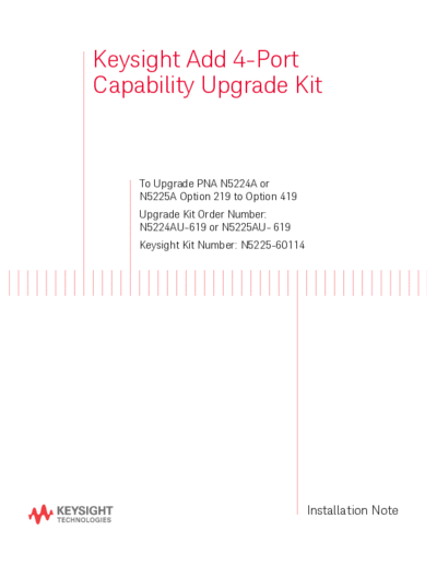 Agilent N5225-90124 Installation Note 252C Add 4-Port Capability Upgrade Kit to Upgrade N5224A or N5225A Opt  Agilent N5225-90124 Installation Note_252C Add 4-Port Capability Upgrade Kit to Upgrade N5224A or N5225A Option 219 to 419 [11].pdf