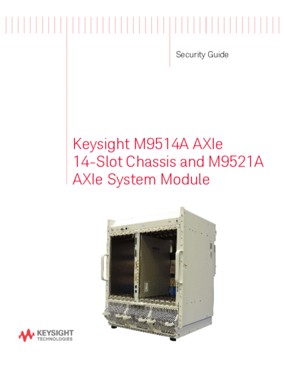 Agilent M9514-90021 M9514A and M9521A AXIe 14-Slot Chassis and AXIe System Module - Security Guide c20141030  Agilent M9514-90021 M9514A and M9521A AXIe 14-Slot Chassis and AXIe System Module - Security Guide c20141030 [22].pdf