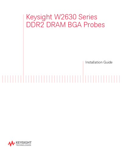 Agilent W2631-97002 Keysight W2630 Series DDR2 DRAM BGA Probes Installation Guide c20141118 [52]  Agilent W2631-97002 Keysight W2630 Series DDR2 DRAM BGA Probes Installation Guide c20141118 [52].pdf