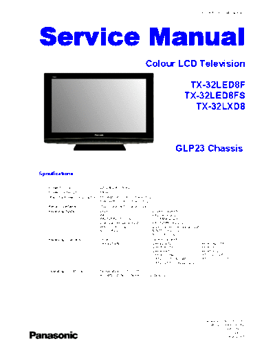 panasonic tx32led8f 32led8fs 32lxd8 chassis glp23 sm  panasonic LED TX-32LED8F 32LED8FS 32LXD8  (GLP23 chassis) panasonic_tx32led8f_32led8fs_32lxd8_chassis_glp23_sm.pdf