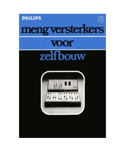 Philips -Mengversterkers-voor-zelfbouw.1979  Philips Handboeken Philips mengversterkers voor zelfbouw Philips-Mengversterkers-voor-zelfbouw.1979.pdf