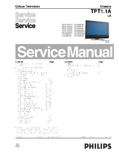 Philips 42TA2800 chassis TPT1.1A  Philips LCD TV  (and TPV schematics) 42TA2800-98 42TA2800 chassis TPT1.1A.pdf