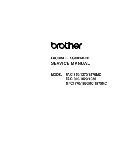 Brother Fax 1010, 1020, 1030, 1170, 1270, 1570mc, MFC-1770, 1870mc, 1970mc Service Manual  Brother Brother Fax 1010, 1020, 1030, 1170, 1270, 1570mc, MFC-1770, 1870mc, 1970mc Service Manual.pdf